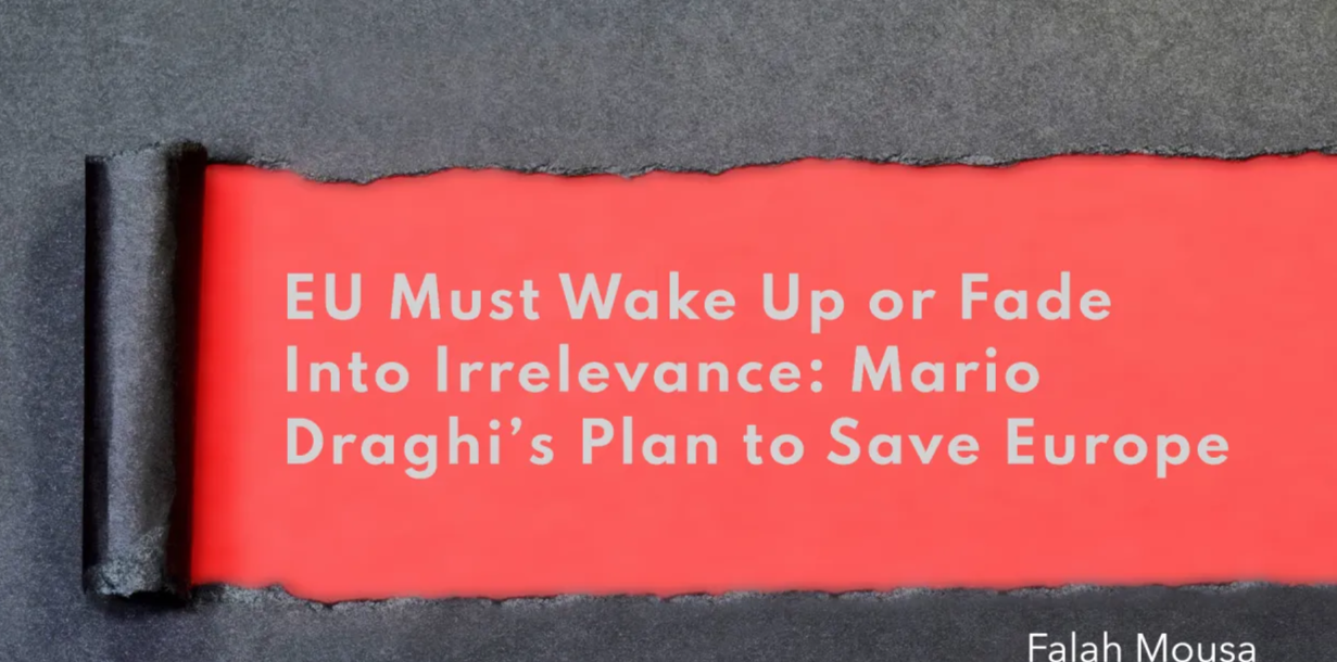 **EU Must Wake Up or Fade Into Irrelevance: Mario Draghi’s Plan to Save Europe**