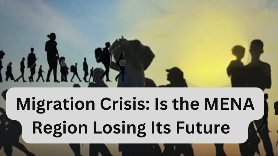 **Migration Crisis: Is the MENA Region Losing Its Future?**